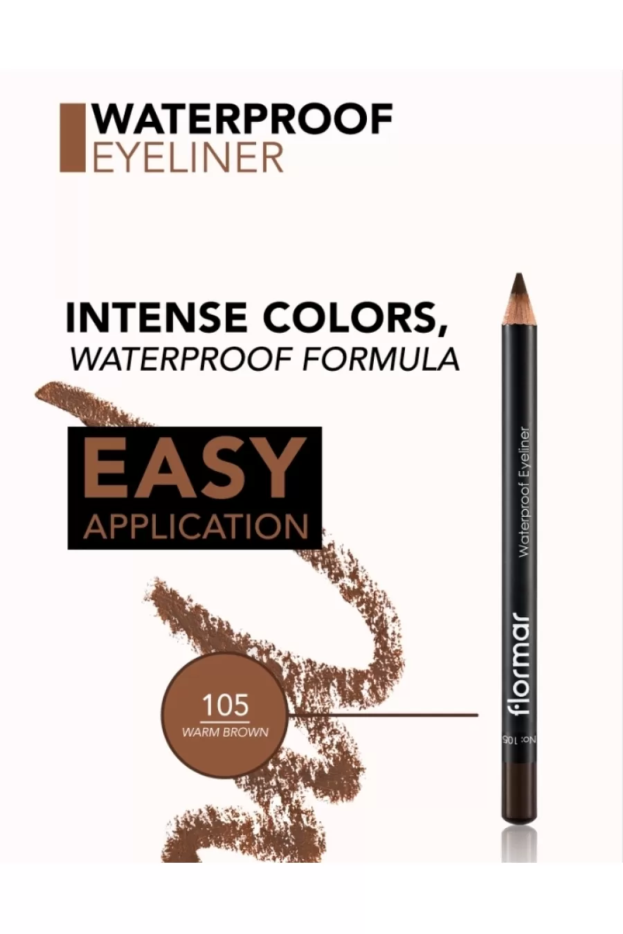 ویژگی‌های مداد چشم ضدآب قهوه‌ای شماره ۱۰۵ فلورمار Flormar